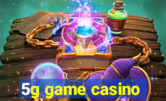 5g game casino